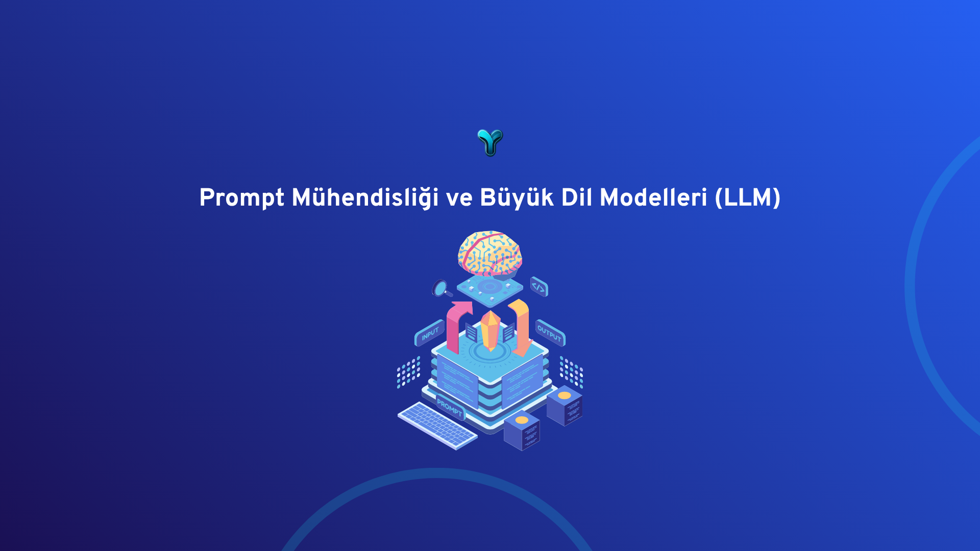 Prompt Mühendisliği ve Büyük Dil Modelleri (LLM)