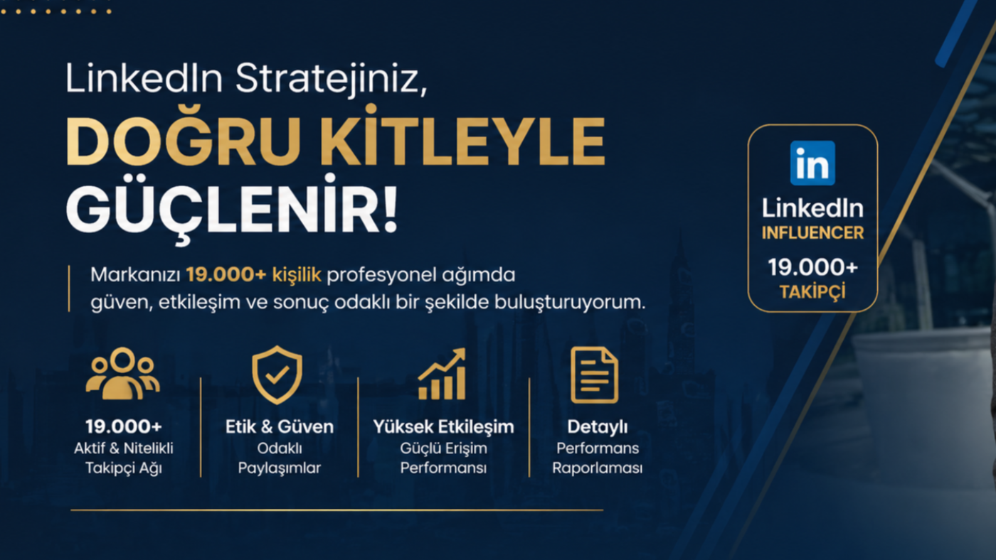 Ben, LinkedIn'de sizin için influencer olarak paylaşım yaparım